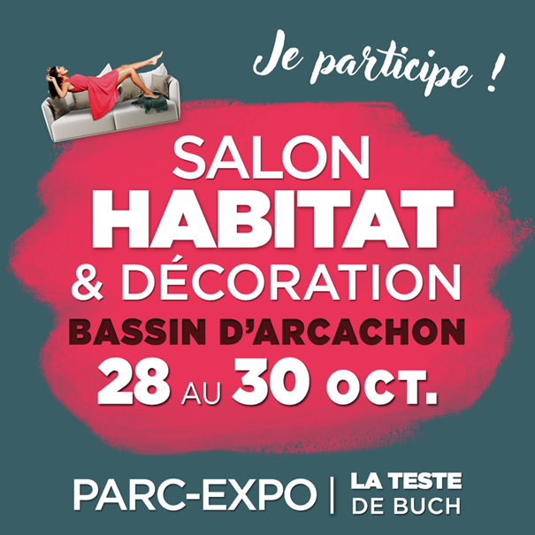 Salon Habitat & Décoration du Bassin d’Arcachon (3ième Edition)